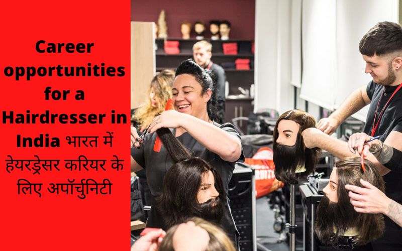 Career opportunities for a Hairdresser in India