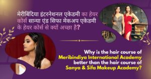 meribindiya academy ka hair course sanya or shifa se acha kyu h