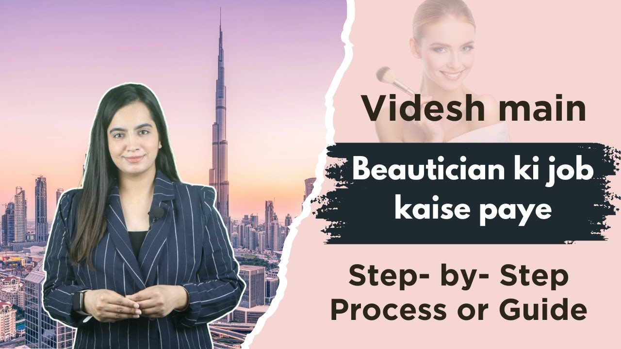 Videsh main Beautician ki job kaise paye - Step by Step Guide