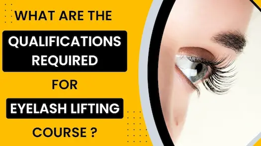Eligibility & Requirements for Eyelash Lifting Course – Complete Guide