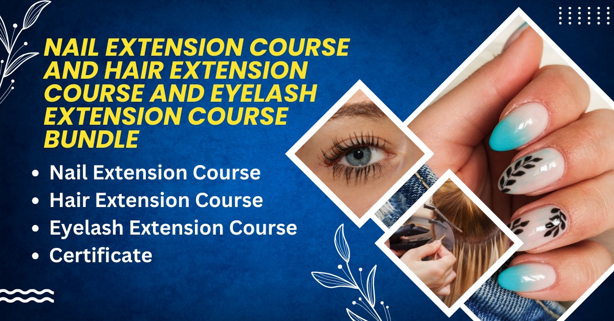 Nail Extension Course and Hair Extension Course Bundle