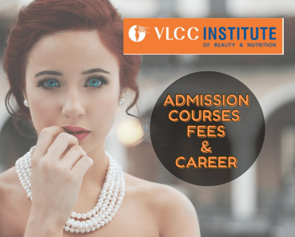 VLCC Institute Admission, Course Fees, Career