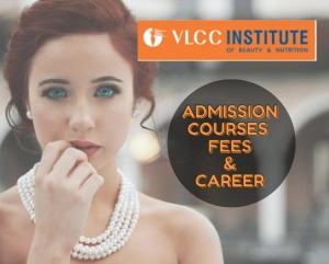 Guide on VLCC Institute - Admission, Courses, Fees, & Career Prospects!