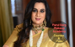 Parul Garg Makeup Academy: Makeup Courses, Admission, Fees