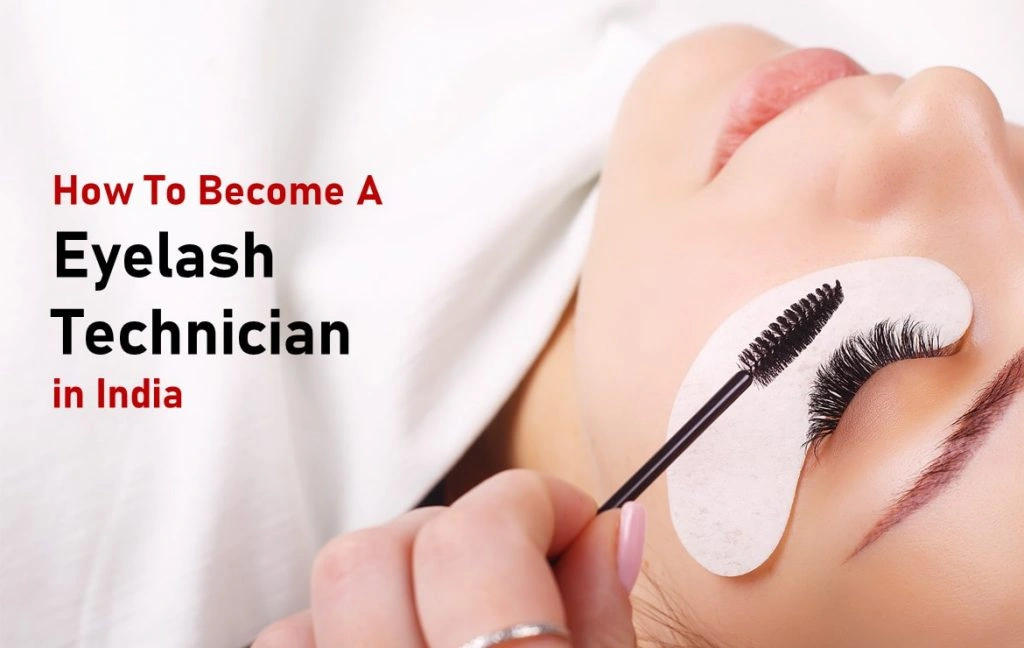 How to become an eyelash technician in India