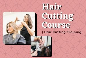 Hair Cutting Course Hair Cutting Training in Noida & Delhi NCR