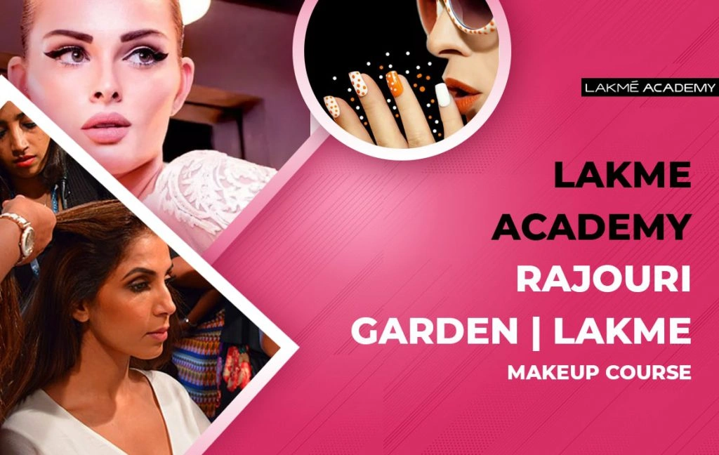 Lakme Academy Rajouri Garden Course & Fees