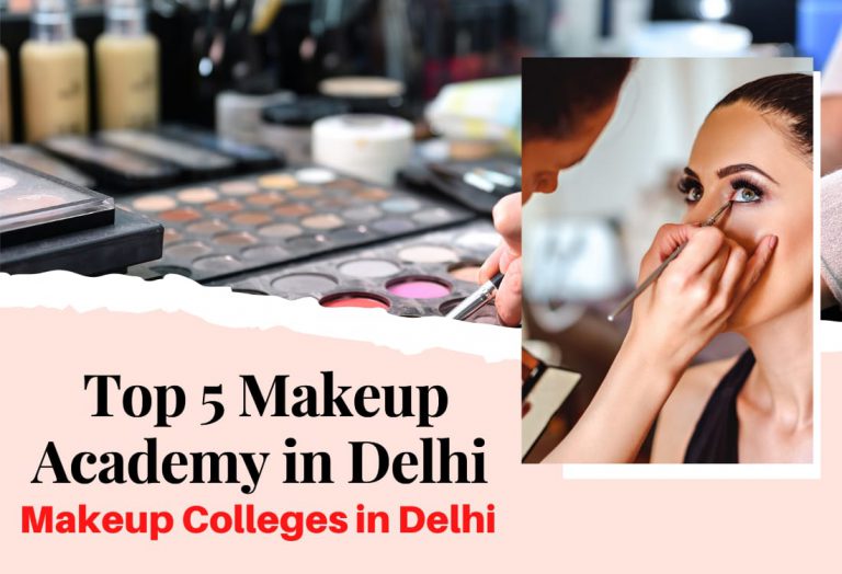 Top 5 Makeup Academies In Delhi | Best Makeup Colleges In Delhi