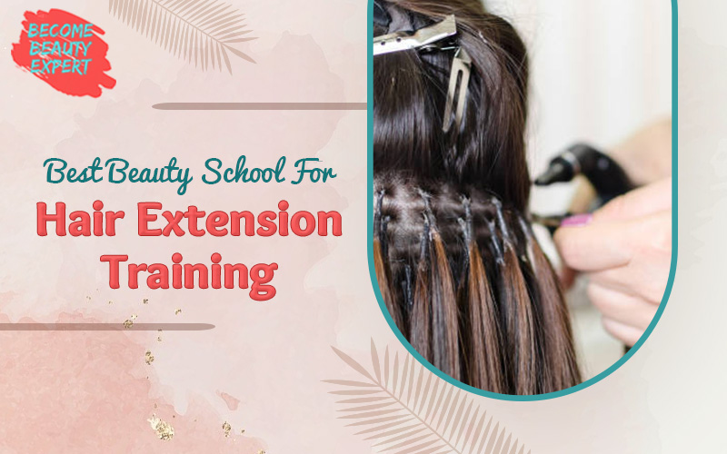 Best Beauty School For Hair Extension Training in India