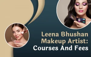 Leena Bhushan Makeup Artist: Courses And Fees