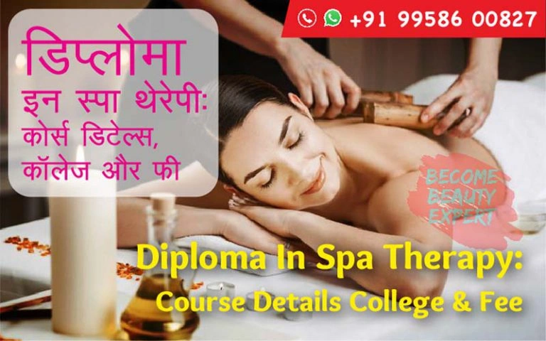 Diploma in Spa Therapy - Course Details, College and Fee
