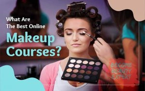 What are the Best Online Makeup Courses