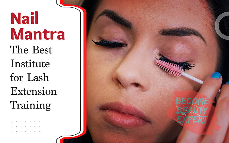 Nail Mantra | The Best Institute for Lash Extension Training