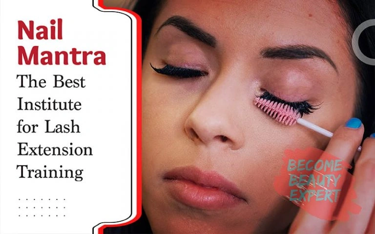 Nail Mantra - The Best Place for Lash Extension Training