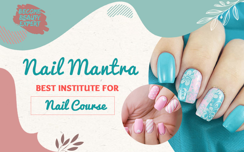 Nail Mantra - The Best Place for Nail Course