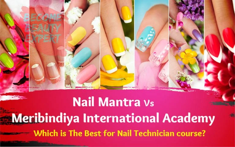 Nail Mantra Vs Meribindiya International Academy - Which is best for Nail Technician Course