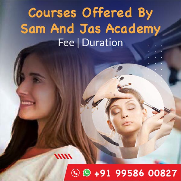 Courses Offered By Sam And Jas Academy, Fee & Duration