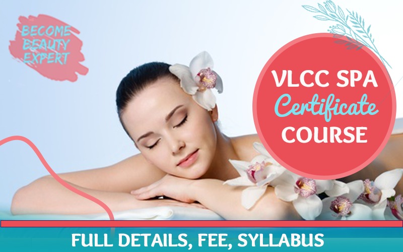 VLCC Spa Certificate Course Full Details, Fee, Syllabus