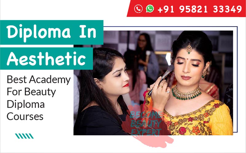 Diploma In Aesthetic: Best Academy For Beauty Diploma Courses in India