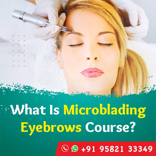 What Is Microblading Eyebrows Course?