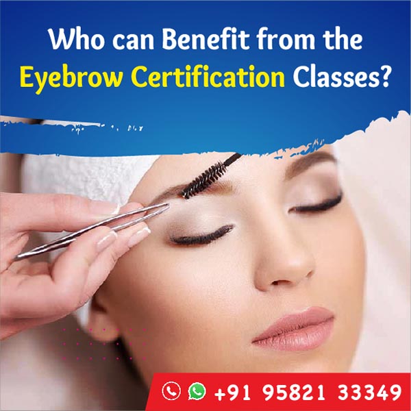 Who can Benefit from the Eyebrow Certification Classes?