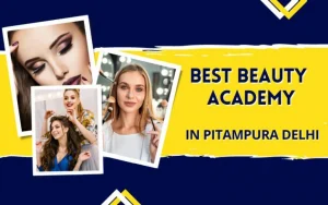 Best Beauty Academy in Pitampura Delhi