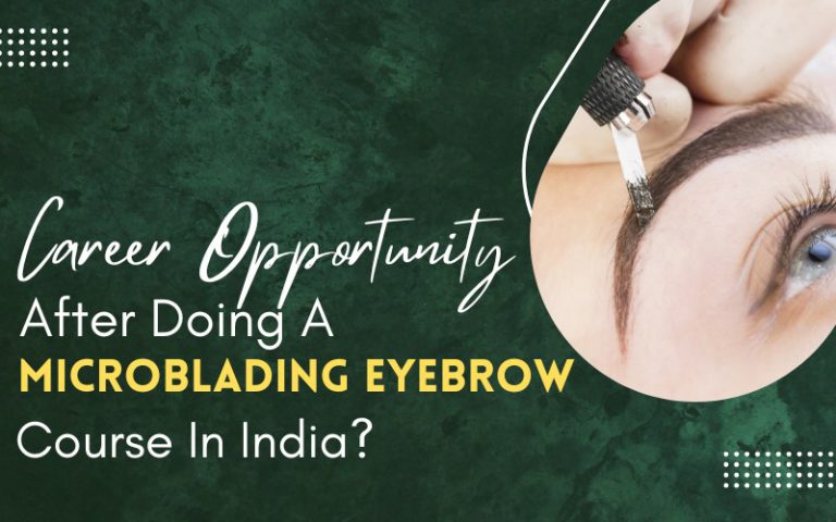 Career Opportunity After Doing A Microblading Eyebrow Course In India