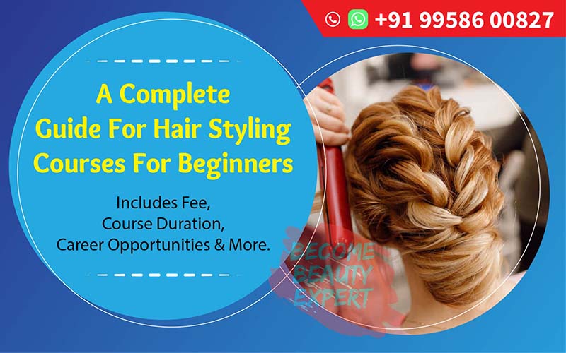 A Complete Guide For Hair Styling Courses For Beginners - Hair Styling  Classes - Become Beauty Experts