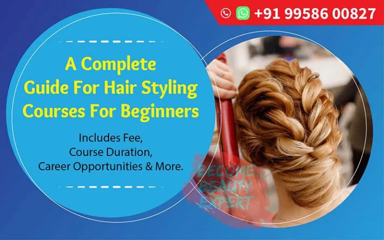A Complete Guide For Hair Styling Courses For Beginners - Hair Styling Classes