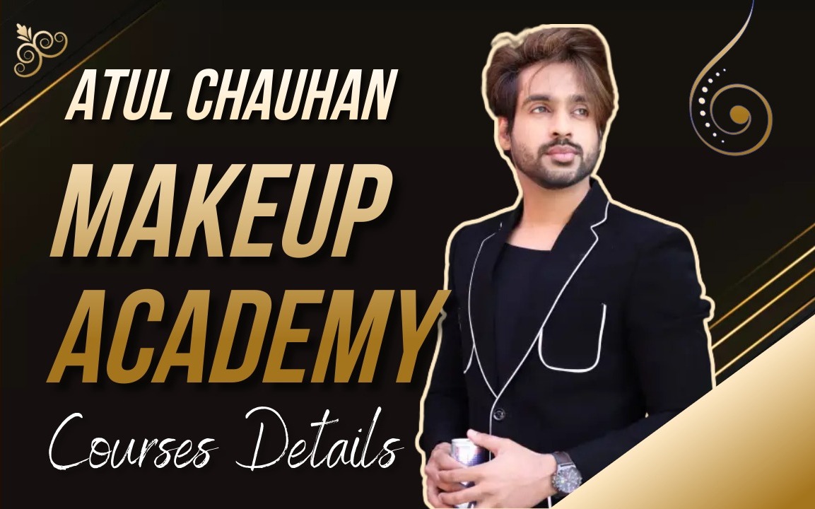 Atul Chauhan Makeup Academy Courses Details
