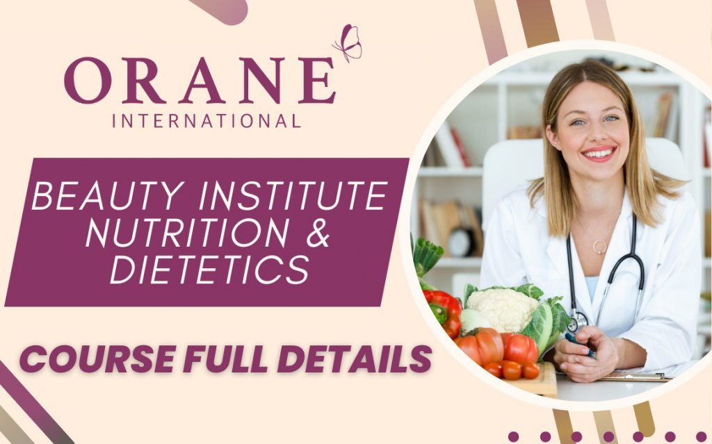 Orane International Beauty Institute Nutrition and Dietetics Course Full Details