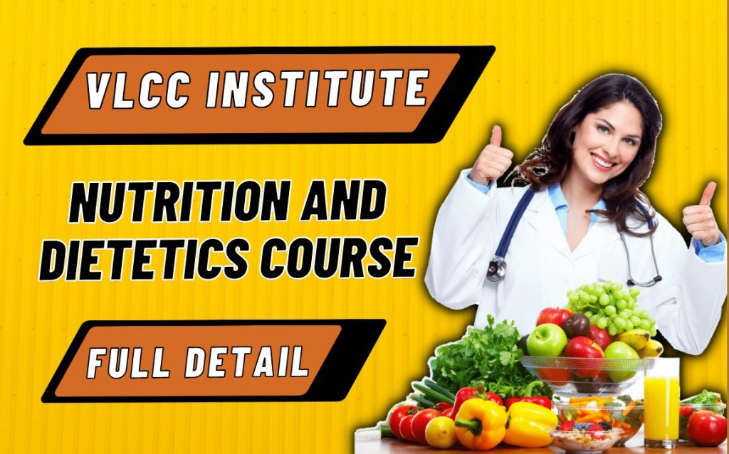 VLCC Institute Nutrition And Dietetics Course Full Detail