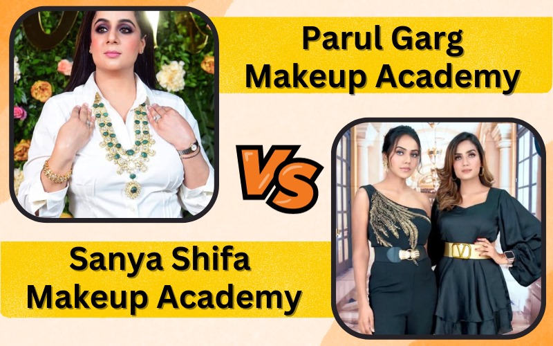 Parul Garg Makeup Academy VS Sanya Shifa Makeup Academy