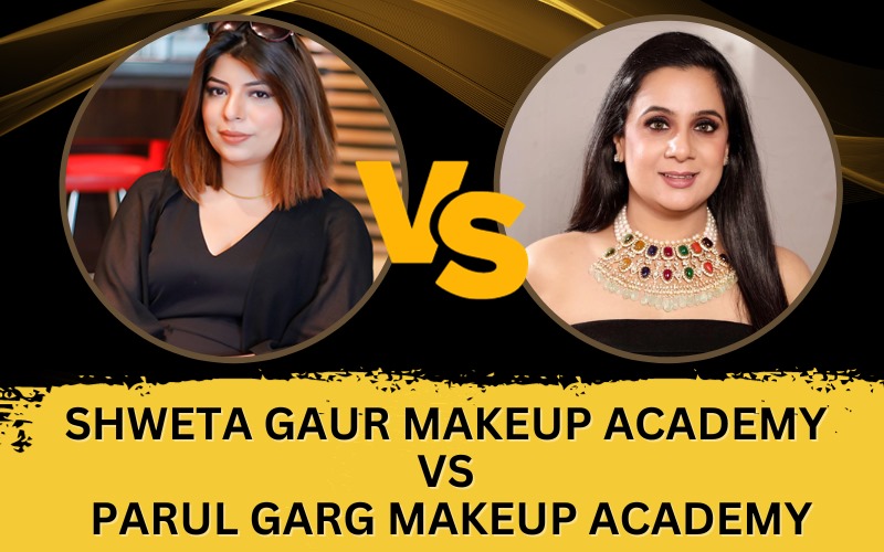 Shweta Gaur Makeup Academy VS Parul Garg Makeup Academy