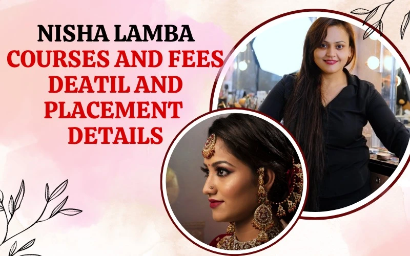 Nisha Lamba Courses, Fees, and Placement Details