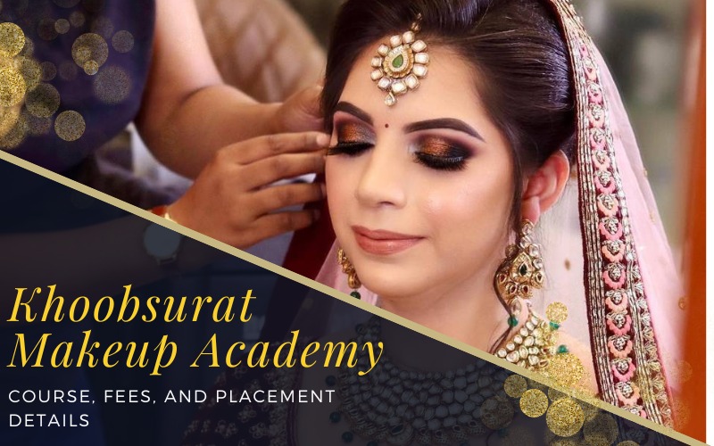 Khoobsurat makeup academy Course, Fees and Placement Details