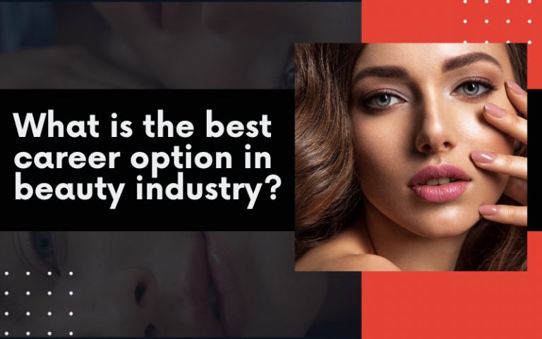 What is the best career option in beauty industry?