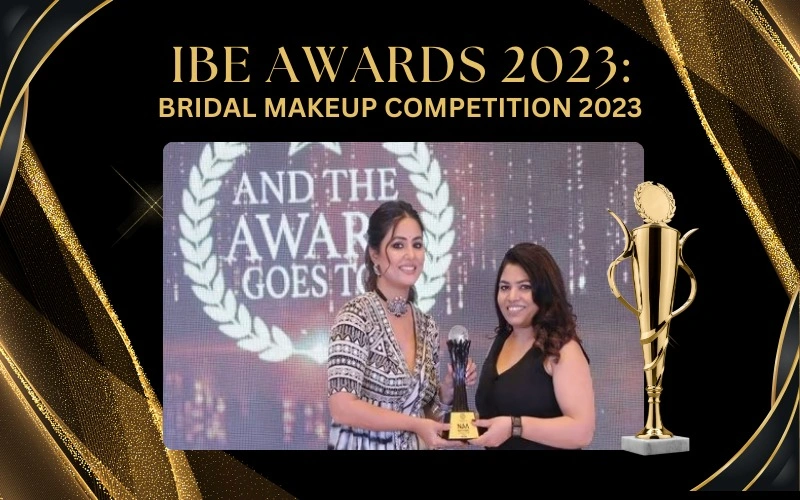 IBE Awards 2023 - Bridal Makeup Competition 2023