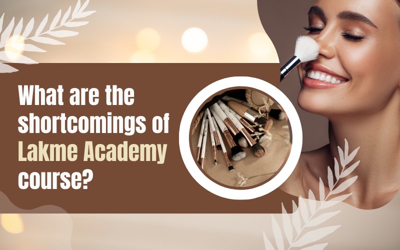 What are the shortcomings of Lakme Academy course