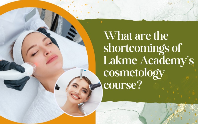What are the shortcomings of Lakme Academy's cosmetology course