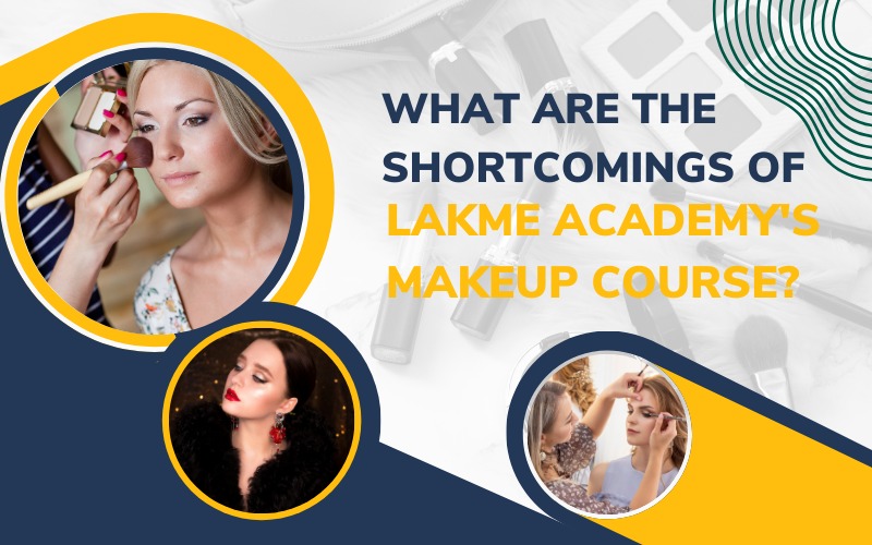 What are the shortcomings of Lakme Academy's makeup course