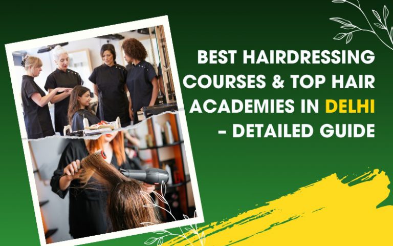 Best Hairdressing Courses & Top Hair Academies in Delhi Detailed Guide