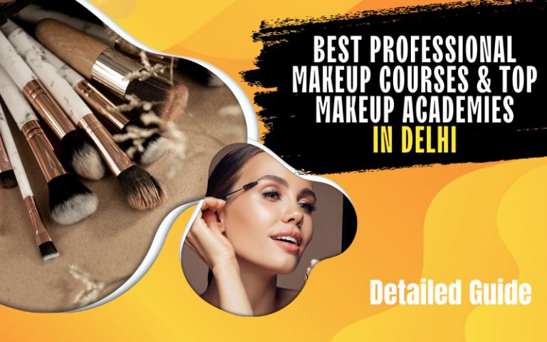 Best Professional Makeup Courses & Top Makeup Academies in Delhi Detailed Guide