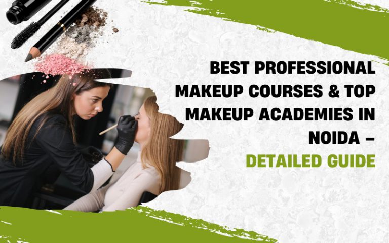 Best Professional Makeup Courses & Top Makeup Academies in Noida Detailed Guide