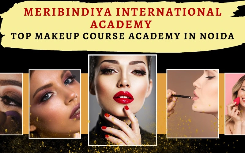 Meribindiya International Academy: Top Makeup Course Academy in Noida