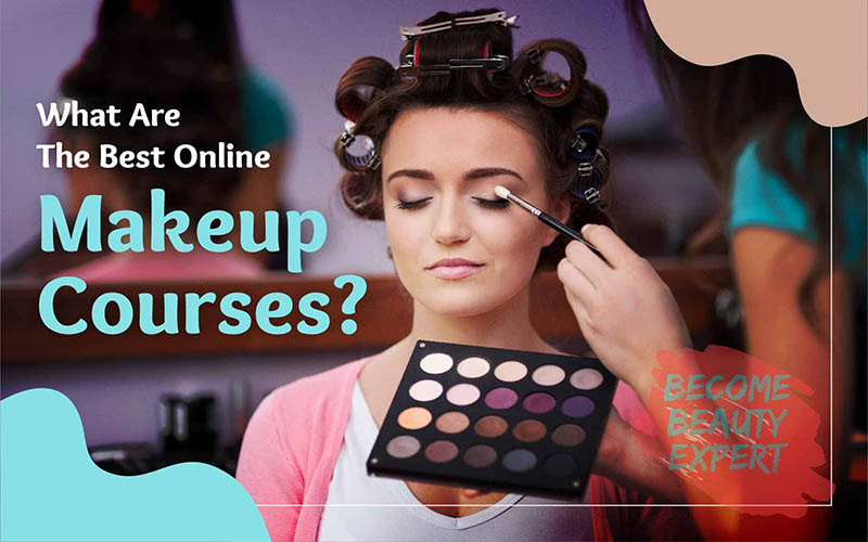 What Are The Best Online Makeup Courses?