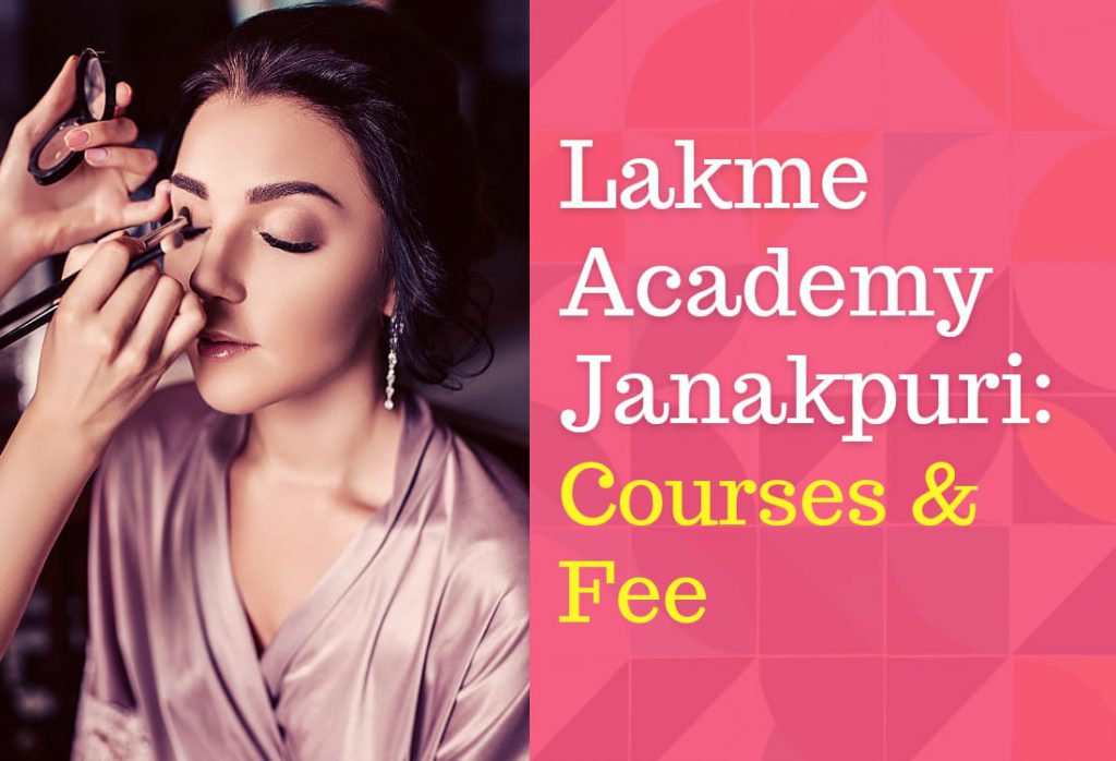 Lakme Academy Janakpuri: Courses & Fee