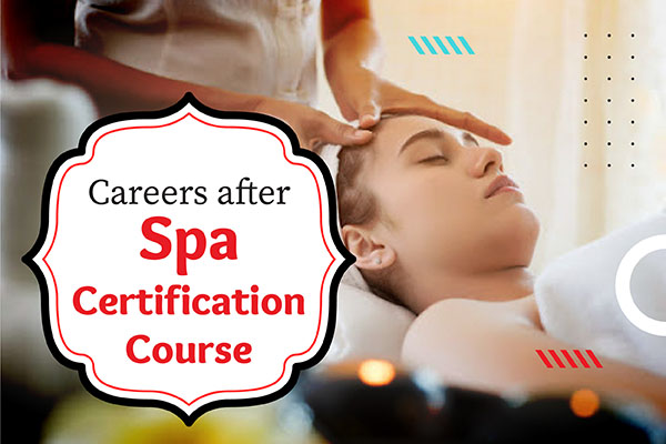 Career Opportunities after Spa Certification Courses
