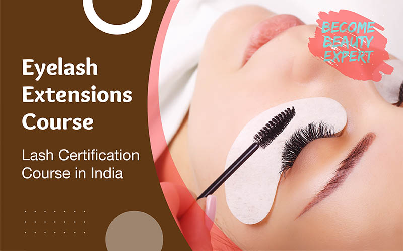 Eyelash Extensions Course, Lash Certification Course-Become Beauty Expert