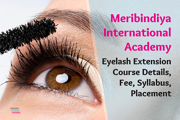 Meribindiya International Academy - Best Eyelash Extension Course